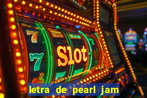 letra de pearl jam yellow ledbetter